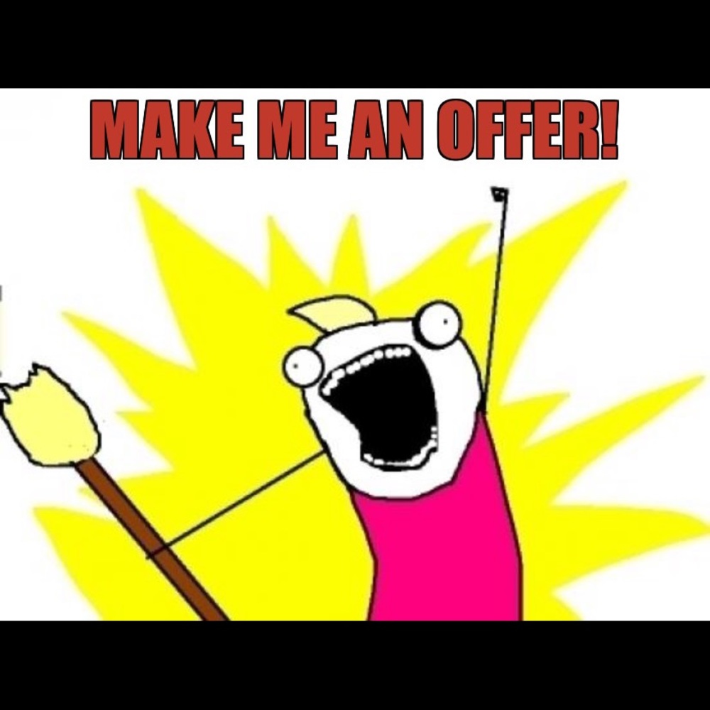 I ❤️ offers! I’ll accept or counter!